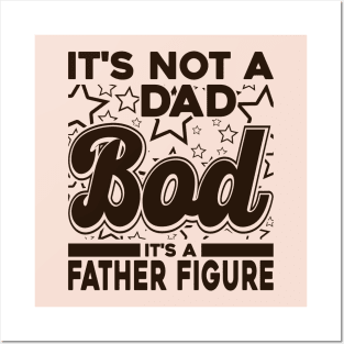 It's Not A Dad Bod It's A Father Figure Text Funny Posters and Art